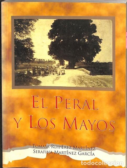 Second hand books: EL PERAL Y LOS MAYOS - TOMASA RUIPEREZ MARTINEZ - EDITORES VARIOS - 1998