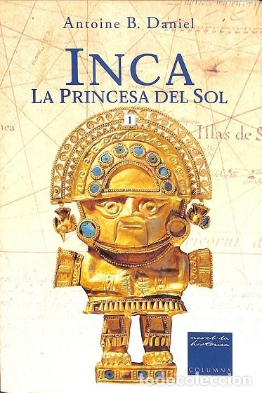 Second hand books: INCA LA PRINCESA DEL SOL VOL 1 - DANIEL B. / UBACH DORCA - COLUMNA - 2002