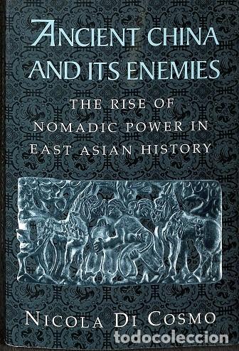 Libri di seconda mano: ANCIENT CHINA AND ITS ENEMIES: RISE OF NOMADIC POWER - NICOLA DI COSMO - CAMBRIDGE UNIVERSITY PRESS