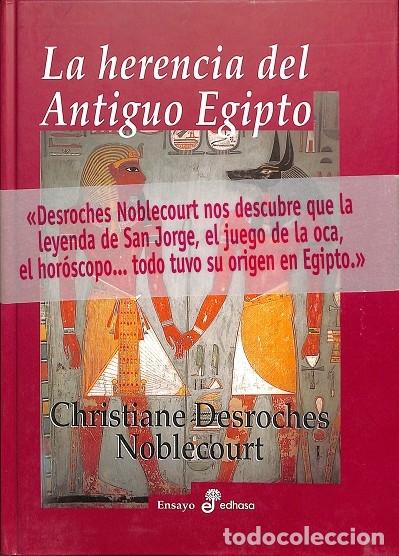 Libros de segunda mano: LA HERENCIA DEL ANTIGUO EGIPTO - NOBLECOURT, CHRISTIANE DESROCHES - Edhasa - 2006 - ENSAYO HIST&Oacute;RICO