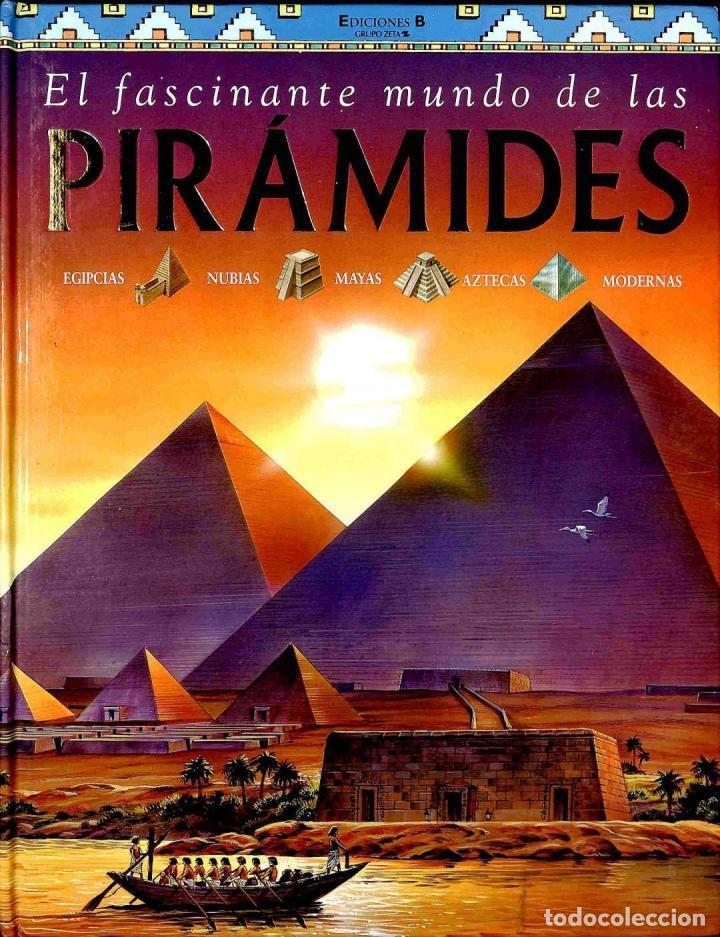 Second hand books: EL FASCINANTE MUNDO DE LAS PIR\u00c1MIDES - ANNE MILLARD - EDICIONES B - 1997