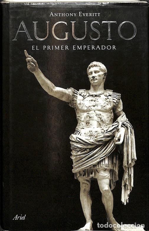 Libri di seconda mano: AUGUSTO - EL PRIMER EMPERADOR - EVERITT, ANTHONY - Ariel - 2008 - BIOGRAF&Iacute;AS