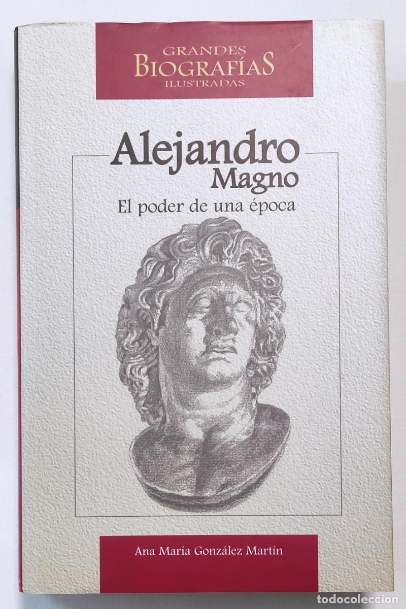 Libros de segunda mano: ALEJANDRO MAGNO. EL PODER DE UNA &Eacute;POCA. COMO NUEVO!!! - Foto 1