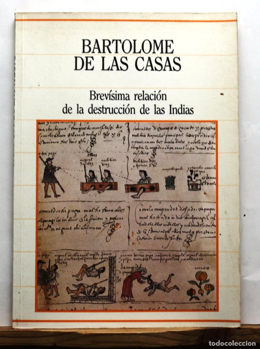 Libros de segunda mano: BREV&Iacute;SIMA DESCRIPCI&Oacute;N DE LA DESTRUCCI&Oacute;N DE LAS INDIAS. Bartolom&eacute; De Las Casas. Am&eacute;rica Conquista