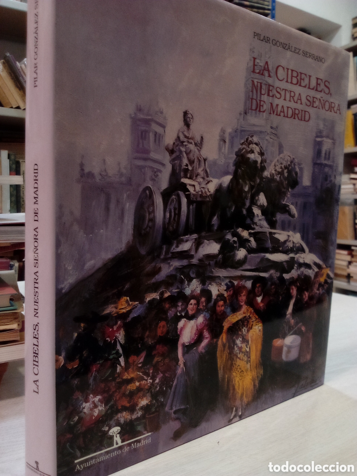 Libros de segunda mano: Las Cibeles, nuestra se&ntilde;ora de Madrid - Pilar Gonz&aacute;lez Serrano