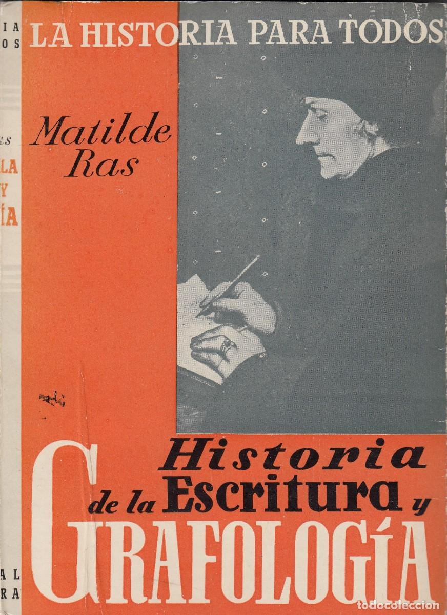 Libri di seconda mano: HISTORIA DE LA ESCRITURA Y GRAFOLOG&Iacute;A. MATILDE RAS.AEA