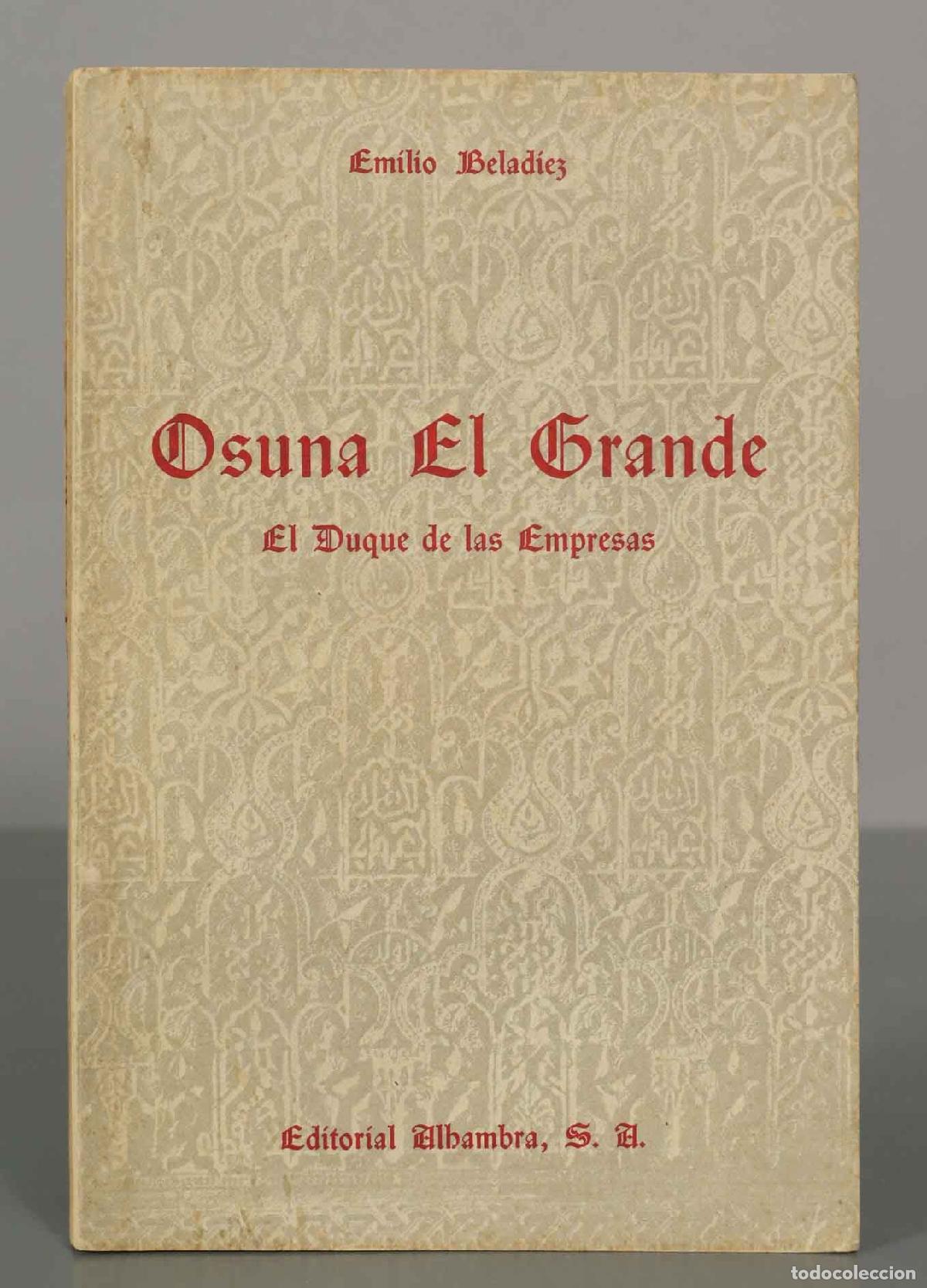 Libros de segunda mano: Osuna El Grande. El Duque de las Empresas. Emilio Beladiez.