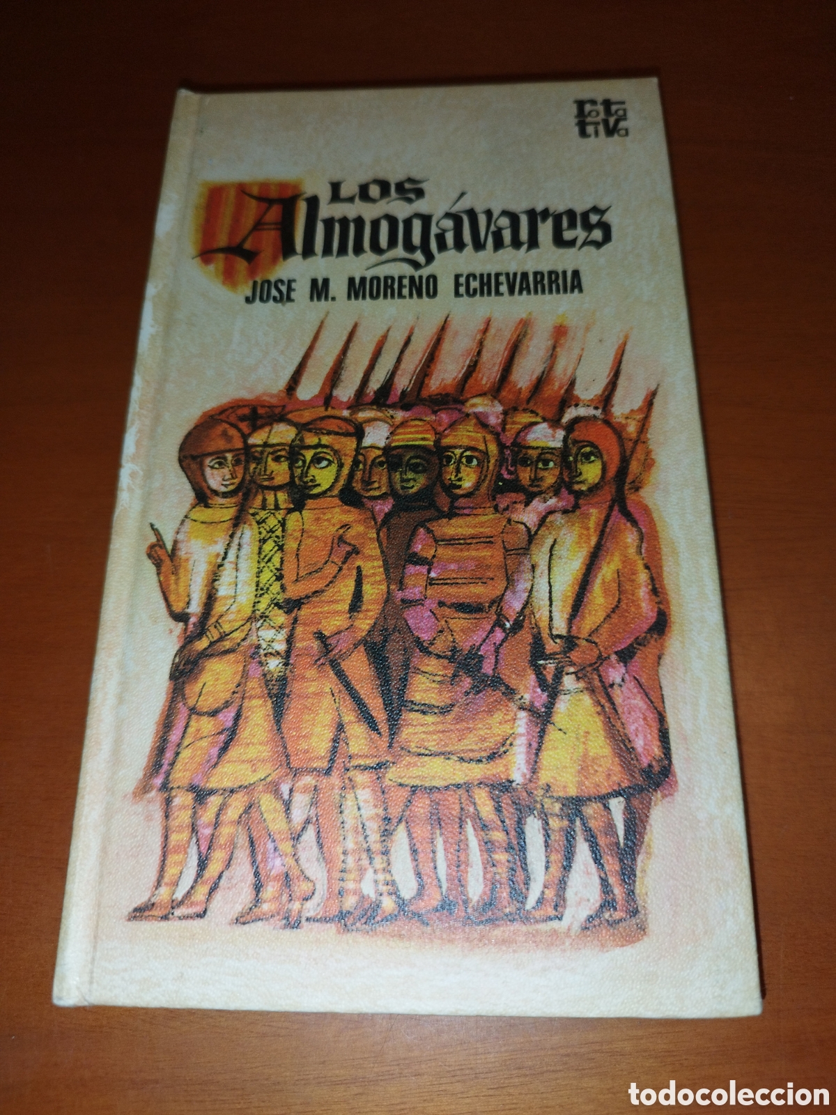 Second hand books: MORENO ECHEVARRIA: LOS ALMOGAVARES. ED. PLAZA & JANES ROTATIVA 1972 PRIMERA EDICION.