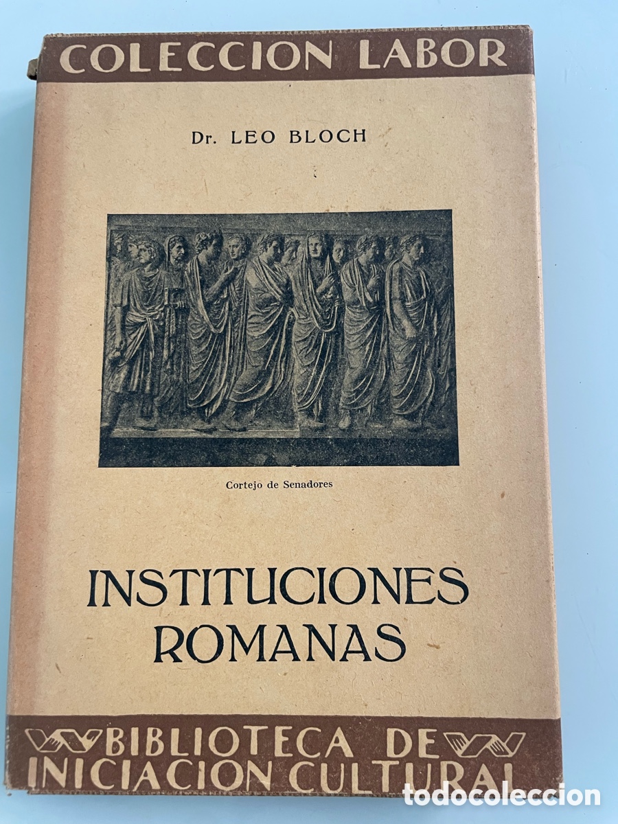 Gebrauchte B&uuml;cher: Instituciones Romanas. Dr. Leo Bloch. Coleccion Labor. Numero 247. 1930. Tapa dura