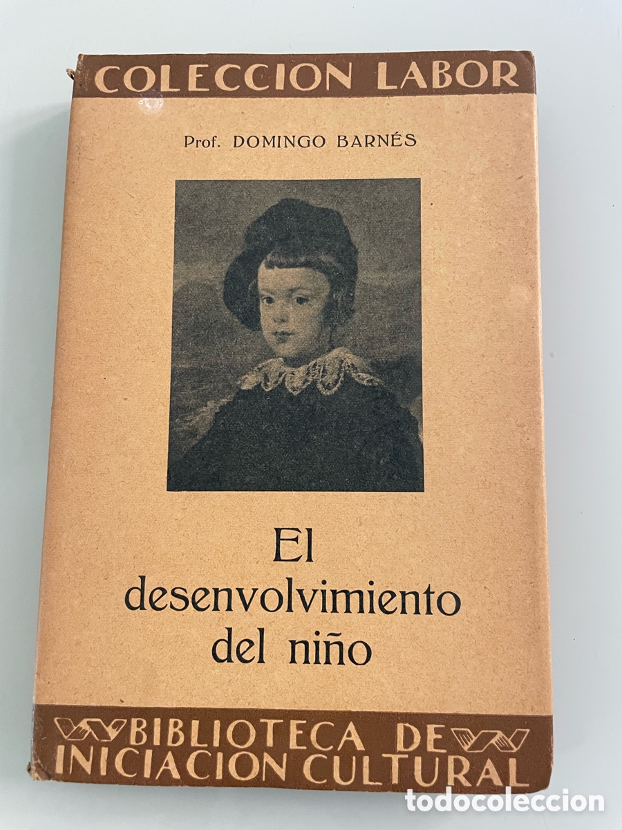 Gebrauchte B&uuml;cher: El Desenvolvimiento del ni&ntilde;o. Prof. Domingo Barnes. Coleccion Labor. Numero 179. Tapa dura. 1928