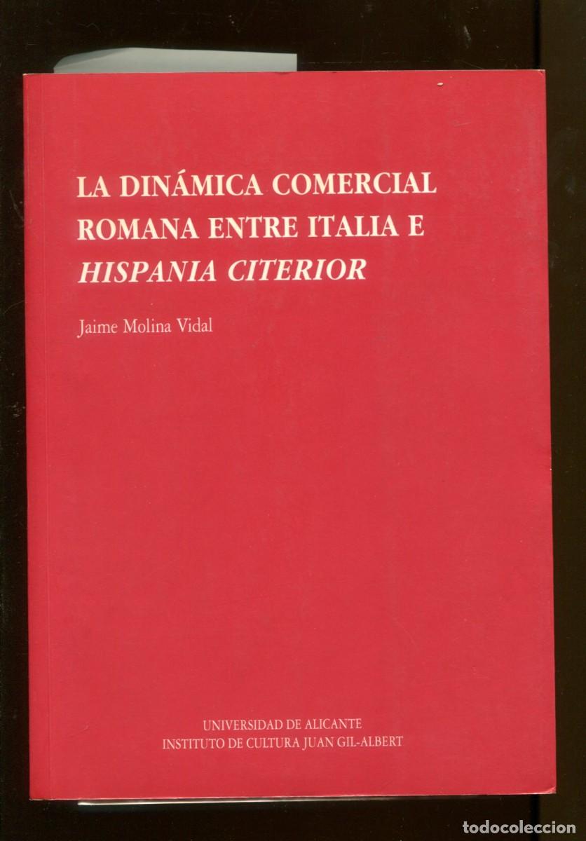 Libri di seconda mano: J. Molina. La din&aacute;mica comercial romana entre italia e Hispania Citerior. Univ. Alicante