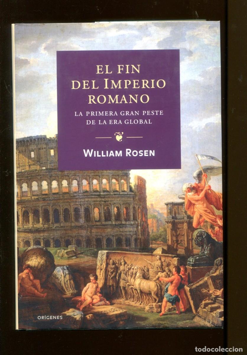 Second hand books: W. Rosen. el fin del imperio romano. la primera gran peste de la era global. Paid&oacute;s 2008.muy dif&iacute;cil