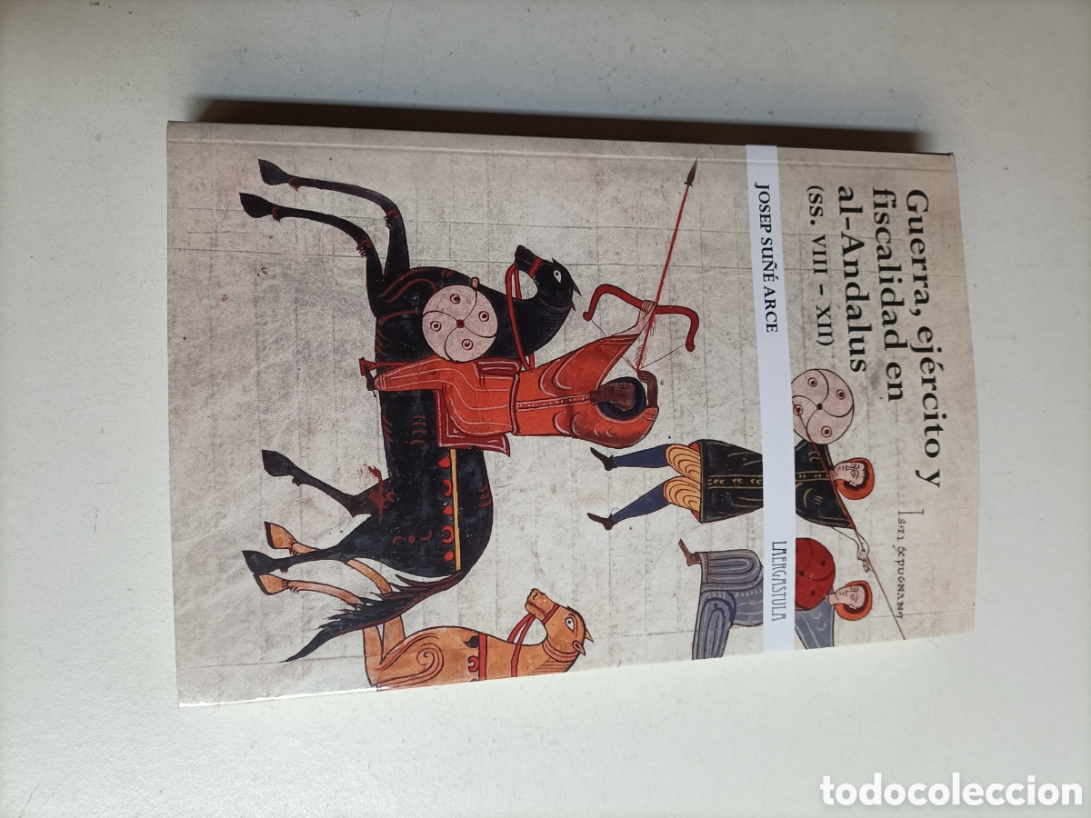 Second hand books: Guerra ej&eacute;rcito y fiscalidad en al-Andalus ss VIII XII Josep Su&ntilde;e arte mud&eacute;jar
