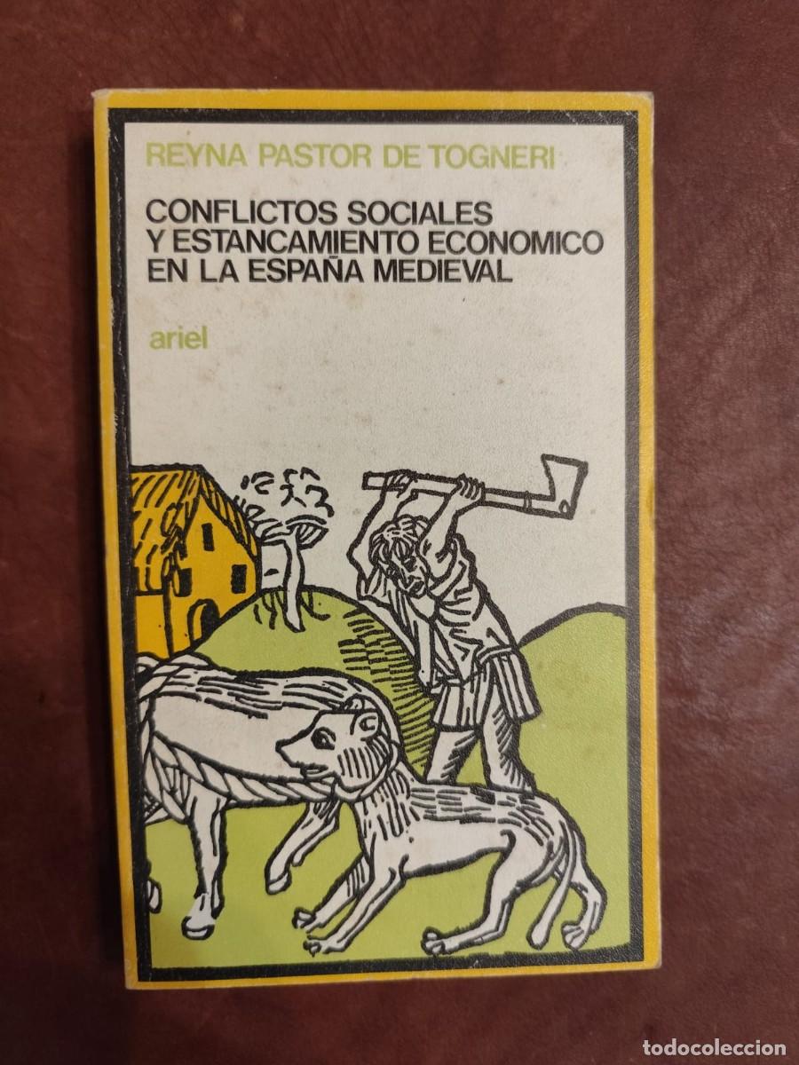 Second hand books: Reyna Pastor de Togneri. CONFLICTOS SOCIALES Y ESTANCAMIENTO ECON&Oacute;MICO EN LA ESPA&Ntilde;A MEDIEVAL.