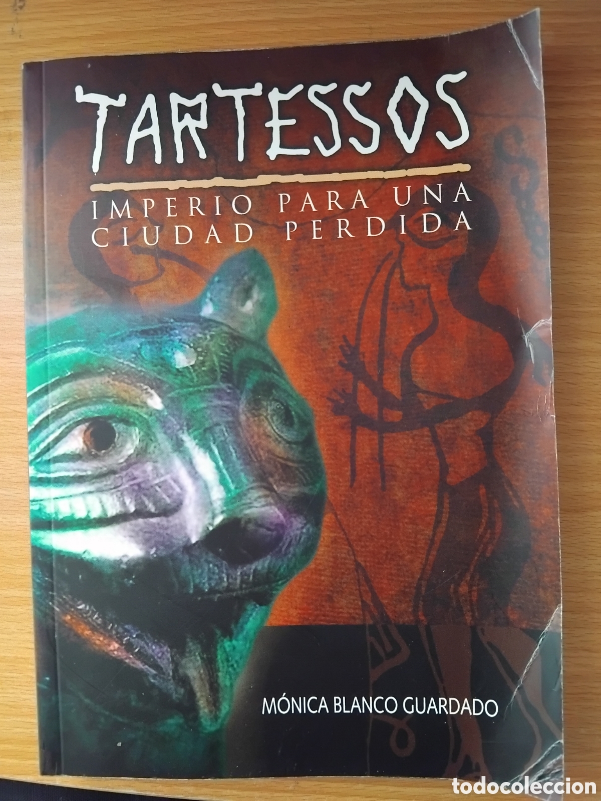 Libros de segunda mano: Tartessos.Imperio para una ciudad perdida;M&oacute;nica Blanco Guardado;Tant&iacute;n;2012