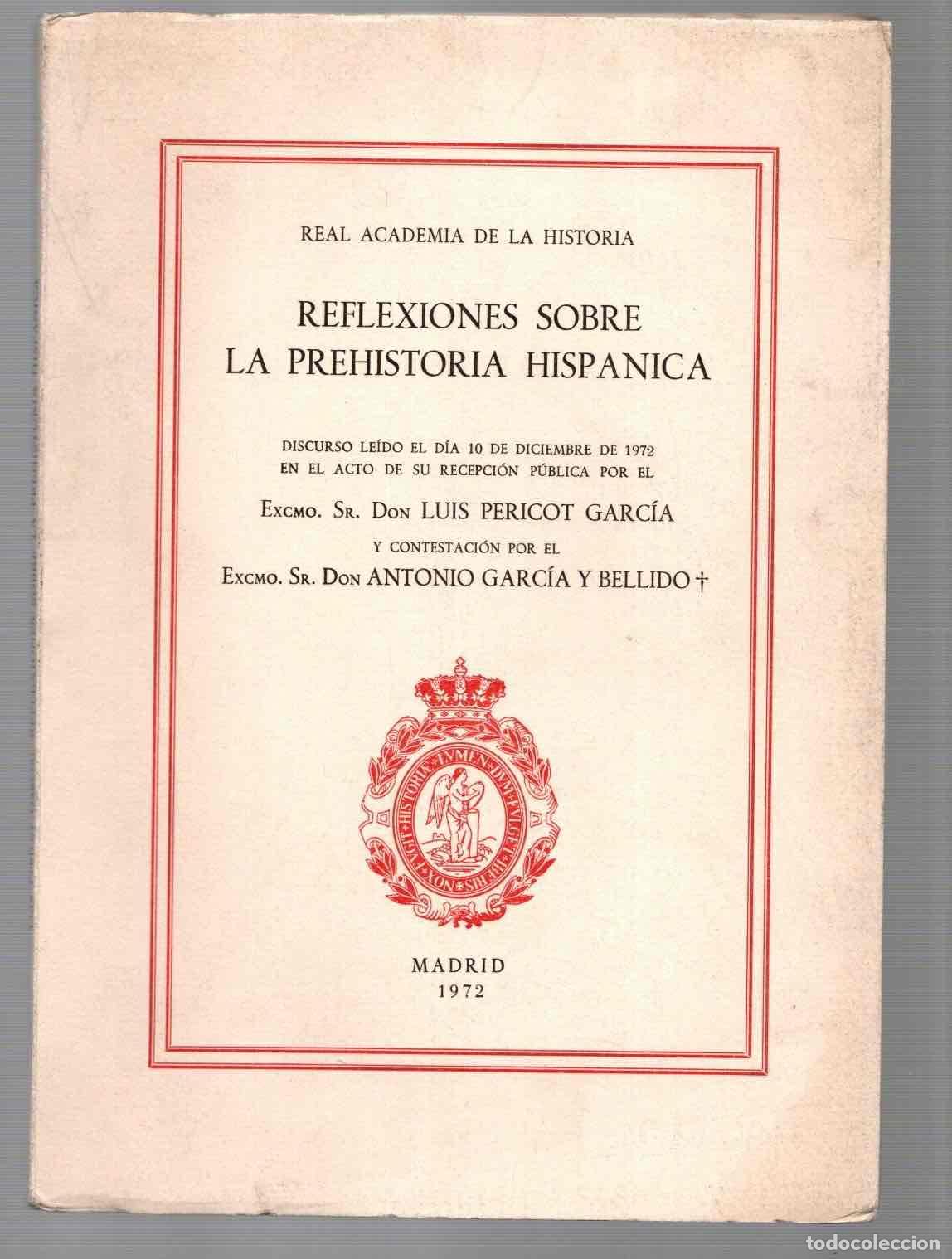 Libros de segunda mano: REFLEXIONES SOBRE LA PREHISTORIA HISPANICA. DISCURSO DE LUIS PERICOT GARCIA, 1972