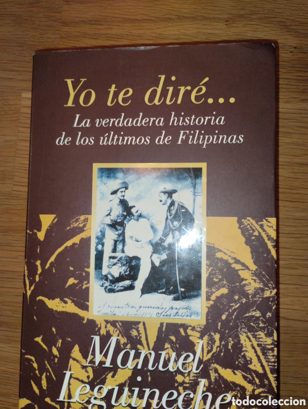 Second hand books: YO TE DIR&Eacute;...La verdadera historia de los &uacute;ltimos de filipinas.