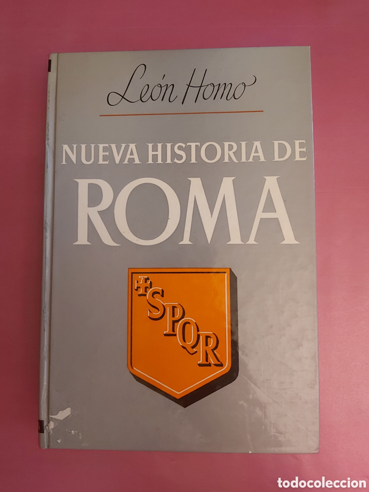 Second hand books: NUEVA HISTORIA DE ROMA SPQR LE&Oacute;N HOMO EDITORIAL IBERIA 1981