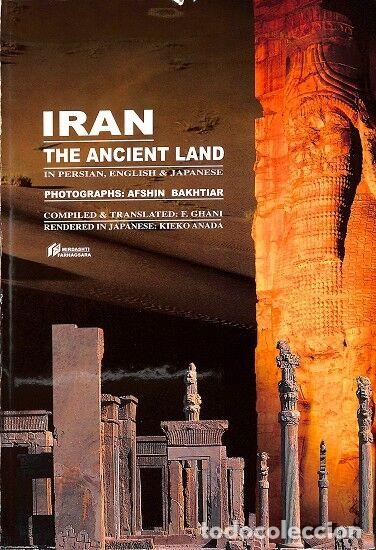 Second hand books: IRAN - THE ANCIENT LAND (PERSA-INGL&Eacute;S-JAPON&Eacute;S) - AFSHIN BAKHTIAR - MIRDASHTI FARHACSARA - 2001