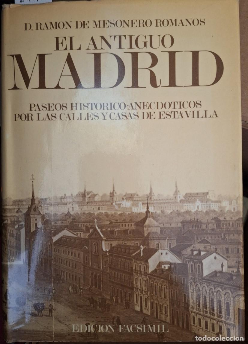 Libros de segunda mano: EL ANTIGUO MADRID. PASEOS HISTORICO ANECDOTICOS POR LAS CALLES Y CASAS DE ESTA VILLA. EDICION FACSIM