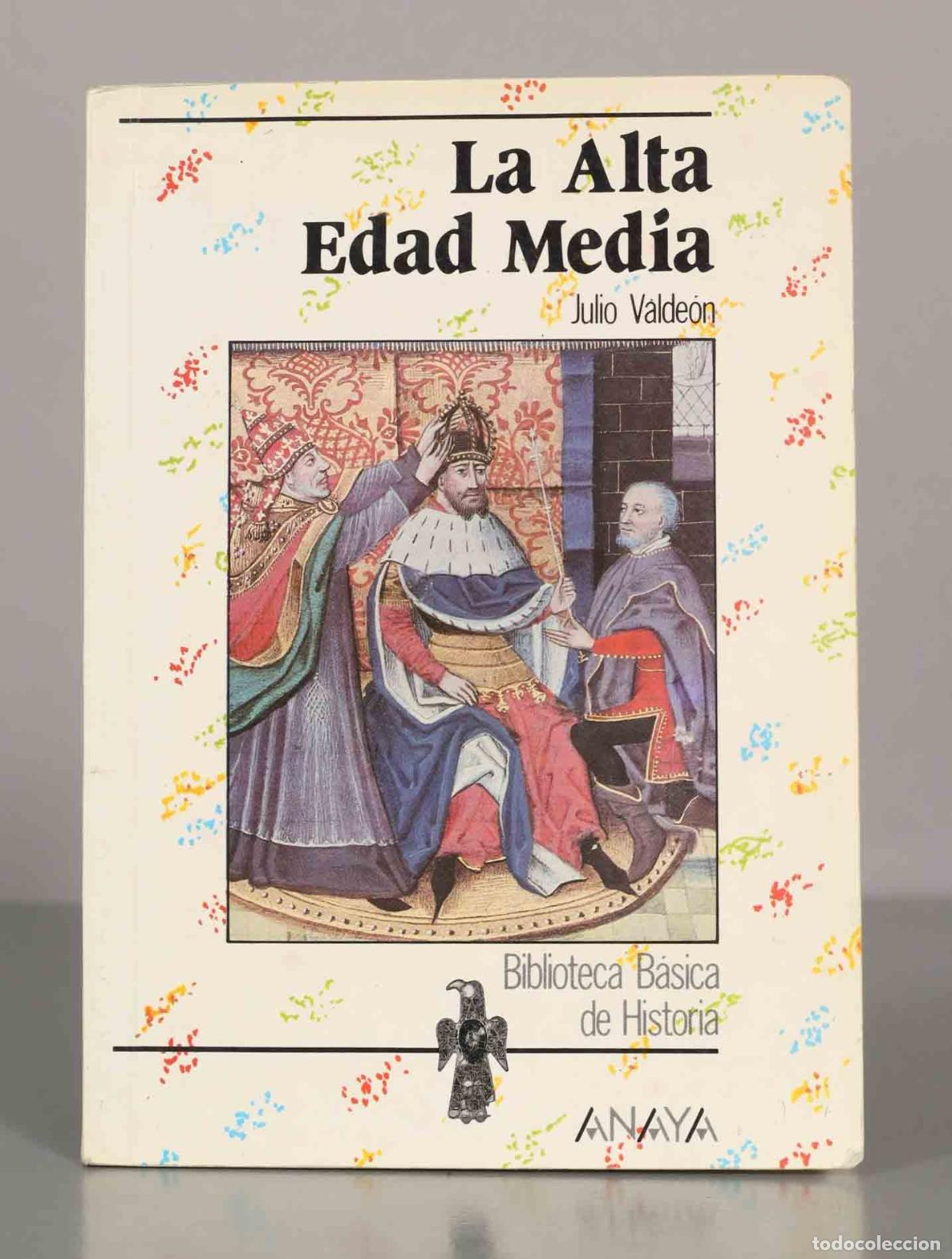 Libros de segunda mano: La Alta Edad Media. Julio Valde&oacute;n.