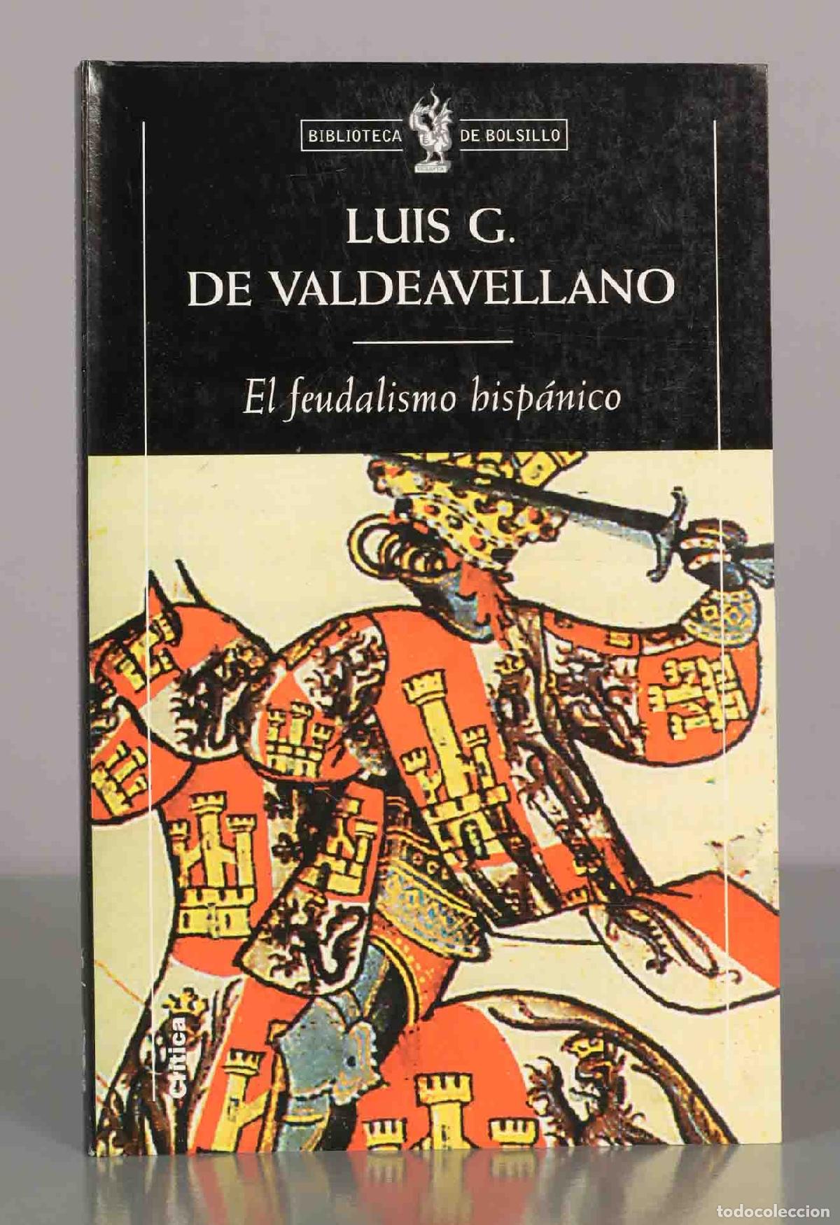 Libros de segunda mano: LUIS G. DE VALDEAVELLANO. El feudalismo hisp&aacute;nico.
