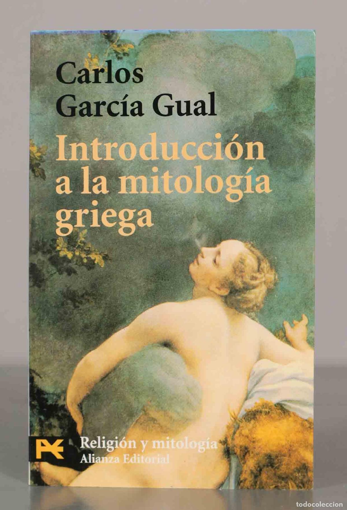 Libros de segunda mano: Carlos Garc&iacute;a Gual. Introducci&oacute;n a la mitolog&iacute;a griega.