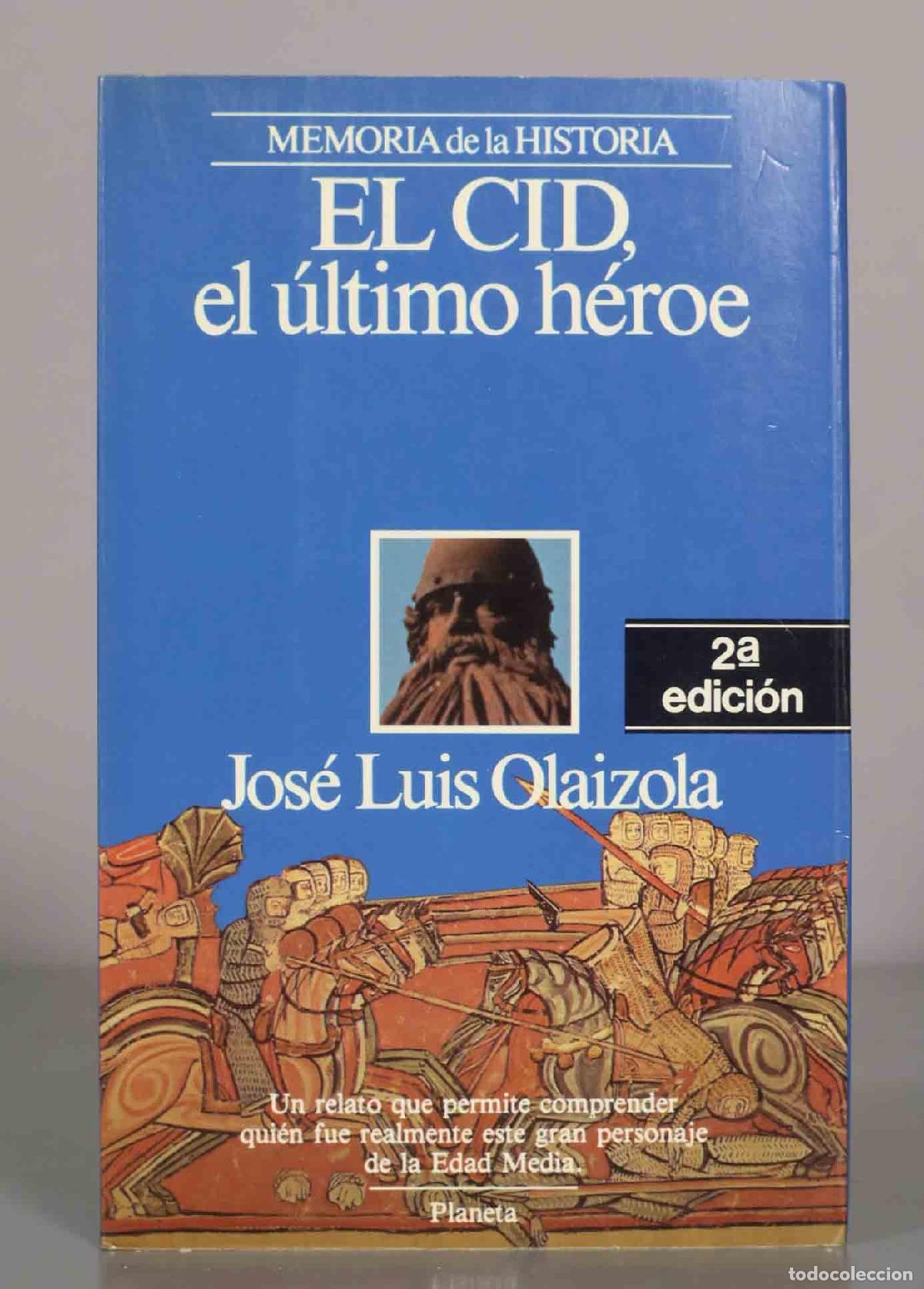 Libros de segunda mano: MEMORIA de la HISTORIA EL CID, el &uacute;ltimo h&eacute;roe. Jos&eacute; Luis Olaizola.