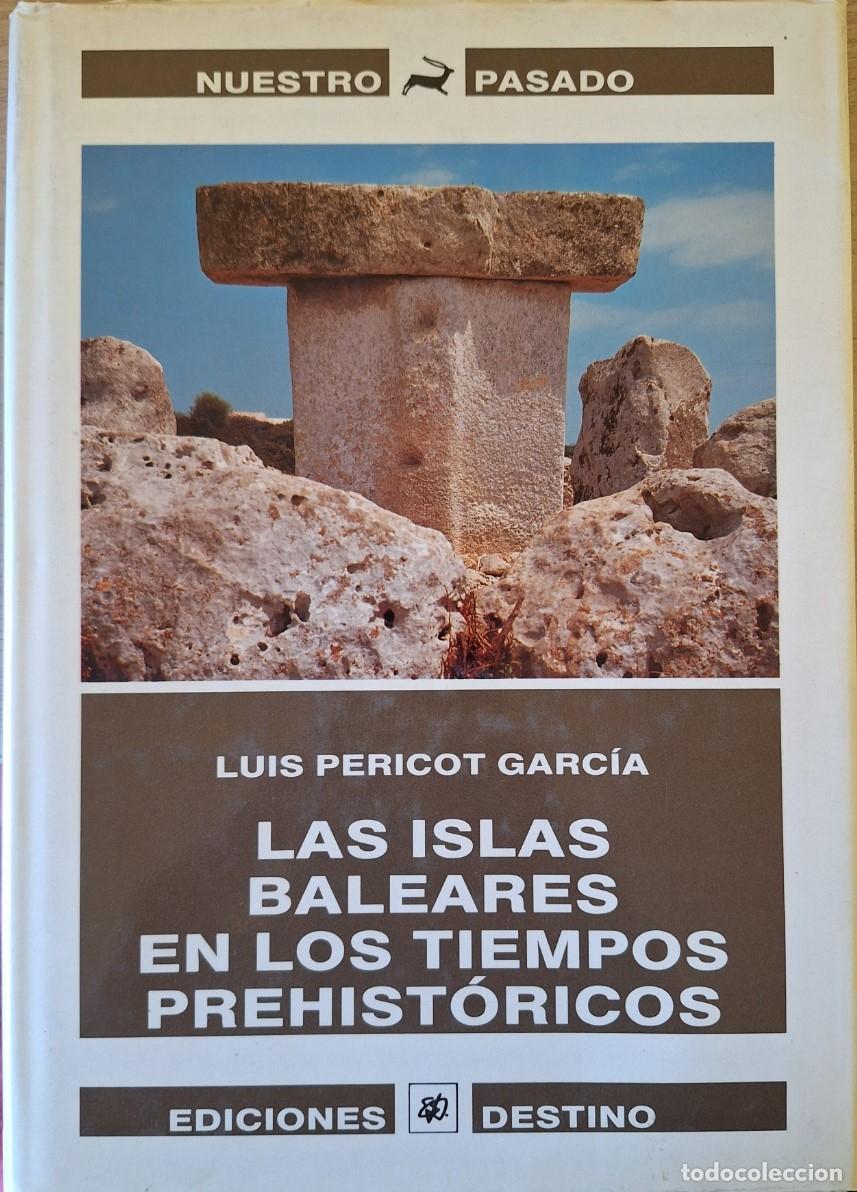Libros de segunda mano: LAS ISLAS BALEARES EN LOS TIEMPOS PREHISTORICOS. - PERICOT GARCIA, Luis.