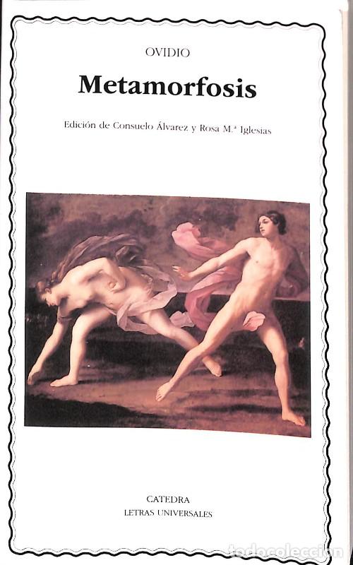Libri di seconda mano: Metamorfosis - Ovidio - Ediciones C&aacute;tedra - Letras Universales 228