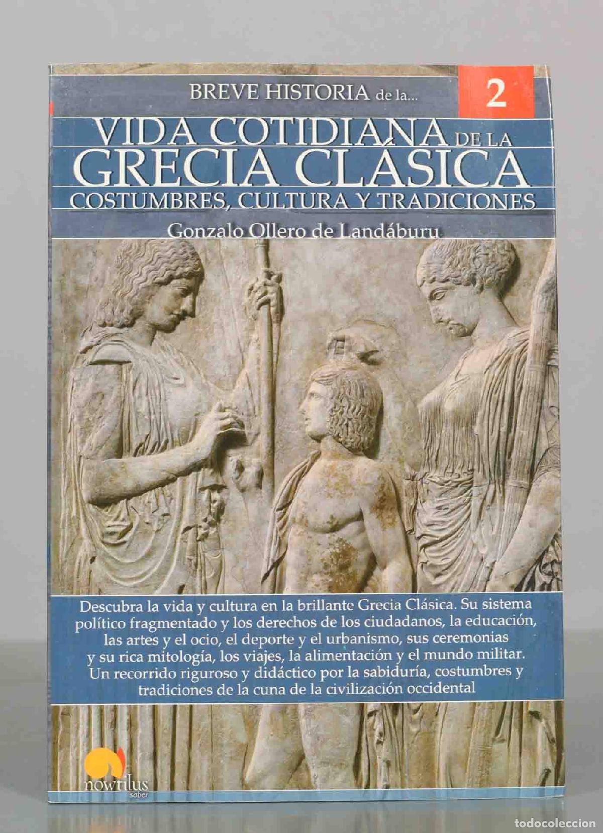 Libros de segunda mano: BREVE HISTORIA DE LA VIDA COTIDIANA DE LA GRECIA CL&Aacute;SICA 2. OLLERO DE LAND&Aacute;BURU, GONZALO.
