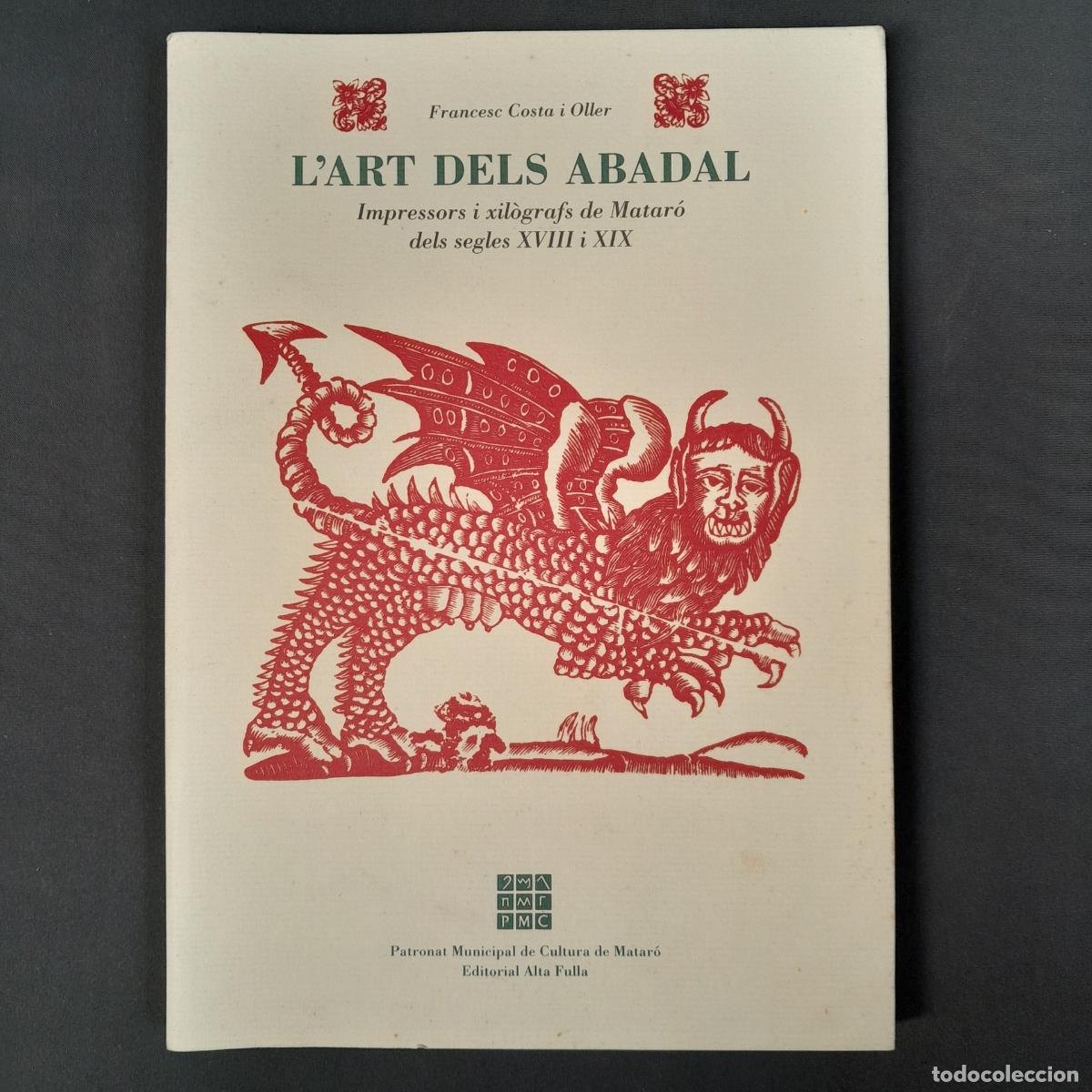 Libros de segunda mano: L-6680. L'ART DELS ABADAL. FRANCESC COSTA I OLLER. EDITORIAL ALTA FULLA, 1994.