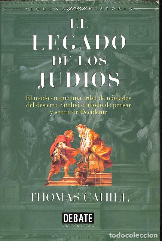 Libros de segunda mano: El legado de los jud&iacute;os: El modo en que una tribu de n&oacute;madas del desierto cambi&oacute; el modo de pensar