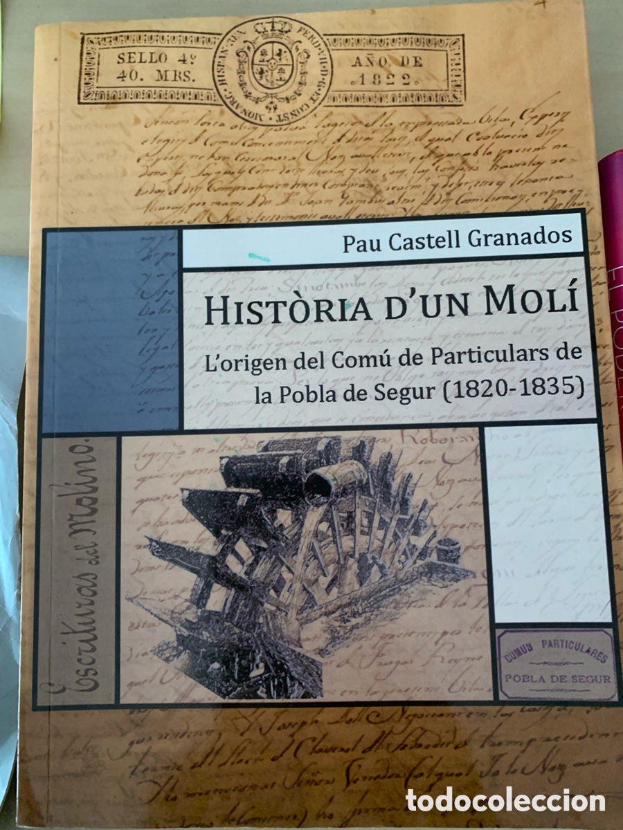 Gebrauchte B&uuml;cher: Hist&ograve;ria d&rsquo;un mol&iacute;: l&rsquo;origen del Com&uacute; de Particulars de la Pobla de Segur (1820-1835)