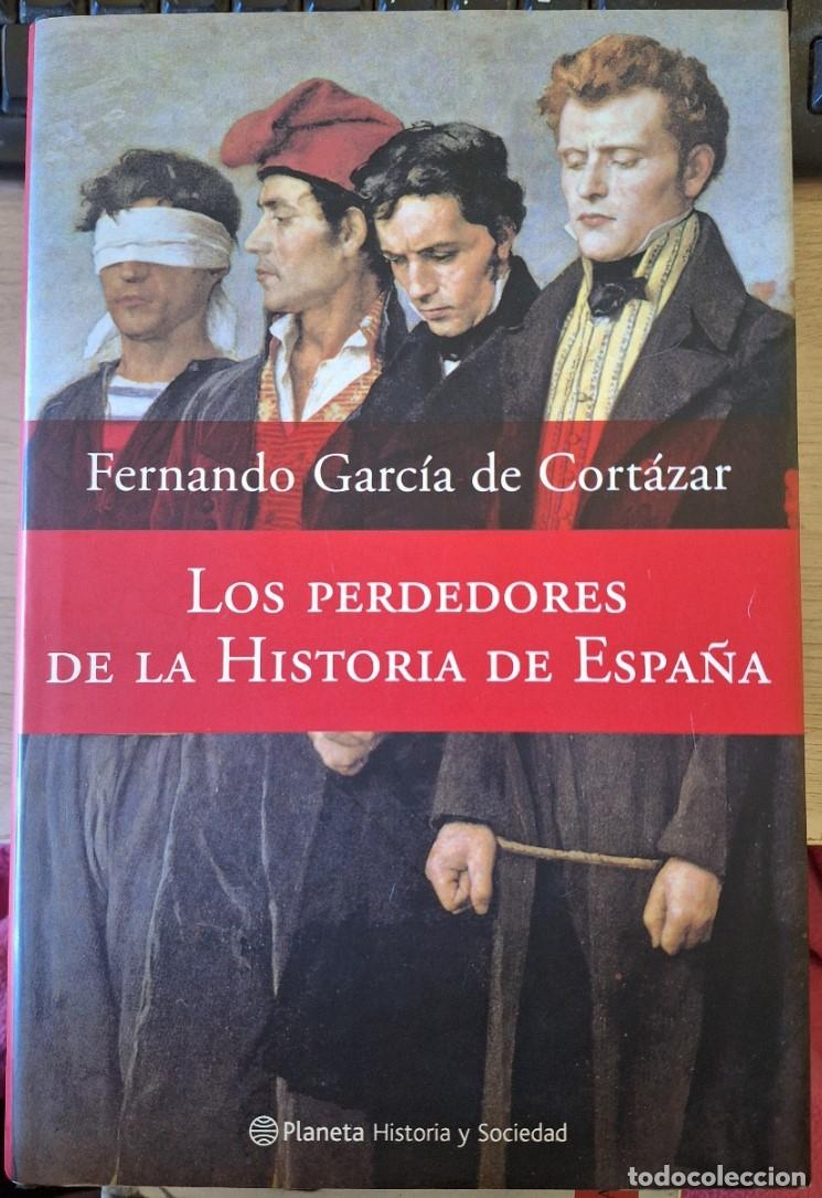 Libros de segunda mano: LOS PERDEDORES DE LA HISTORIA DE ESPA&Ntilde;A. PRIMERA EDICION, DEDICATORIA Y FIRMA AUTOGRAFA DEL AUTOR. -