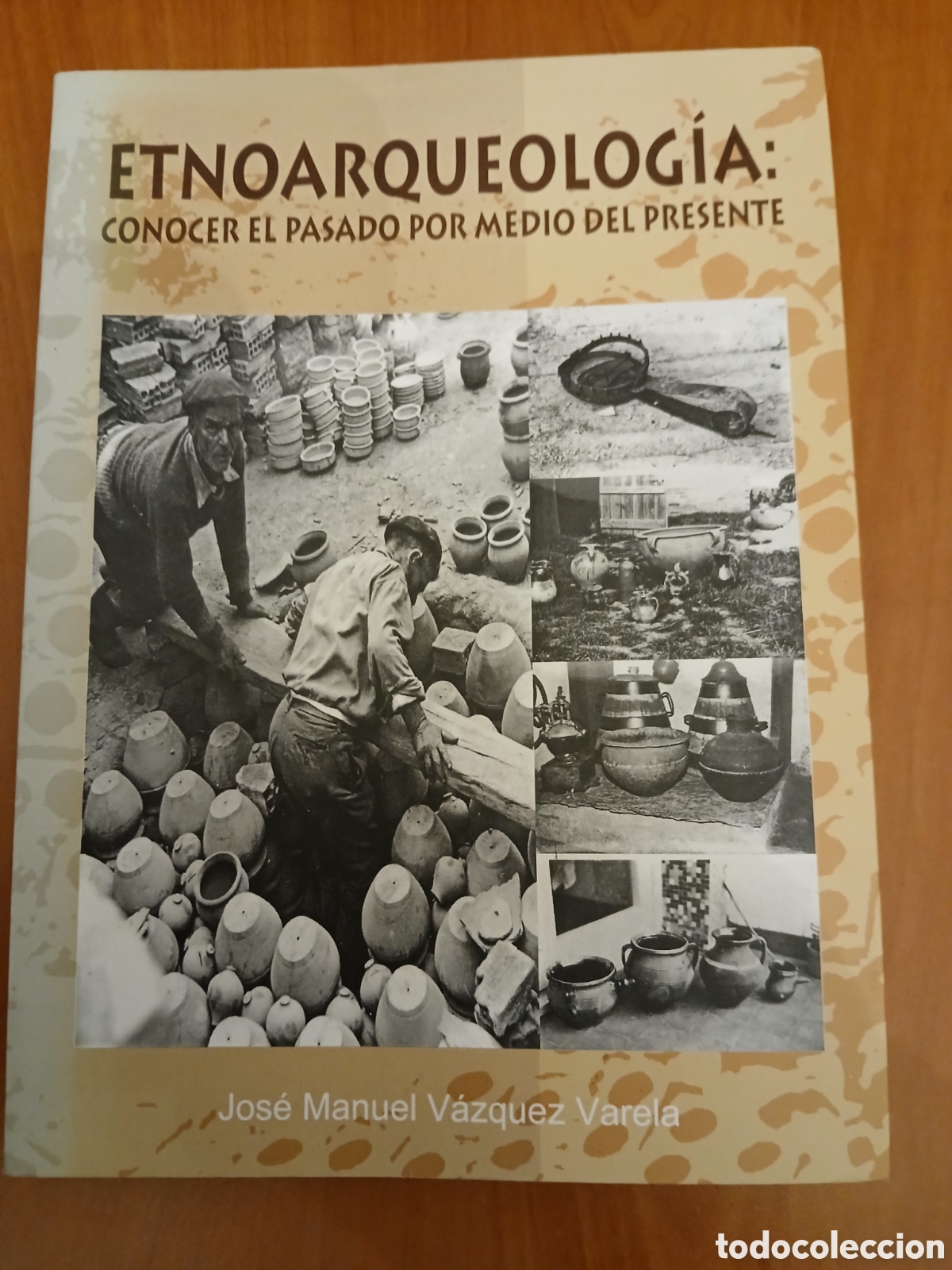 Libros de segunda mano: Etnoarqueolog&iacute;a: conocer el pasado por medio del presente. J. Manuel V&aacute;zquez Varela. GALICIA.