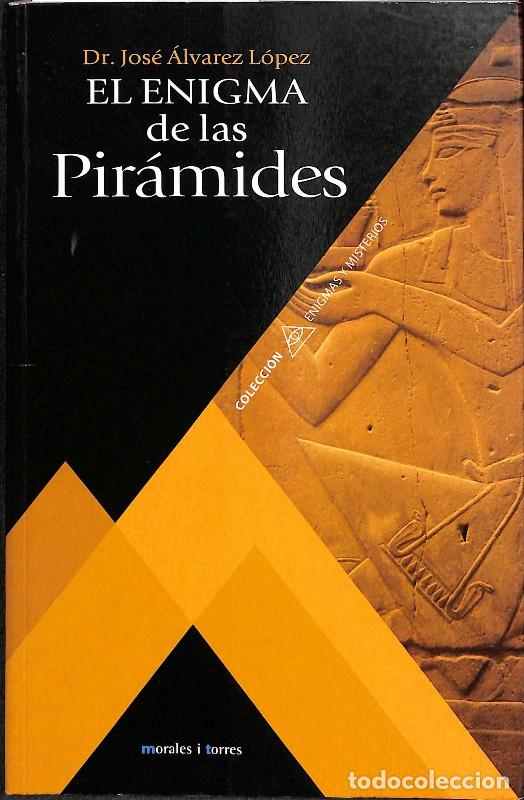 Libros de segunda mano: El enigma de las pir&aacute;mides - &Aacute;lvarez L&oacute;pez, Jos&eacute; - Morales i Torres - Colecci&oacute;n Enigmas y Misterios