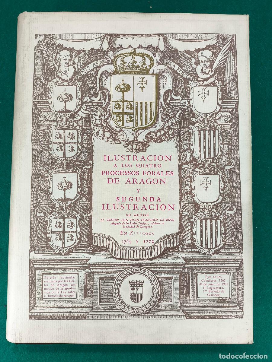 Libros de segunda mano: ILUSTRACION A LOS QUATRO PROCESOS FORALES DE ARAGON Y SEGUNDA ILUSTRACION / 1985