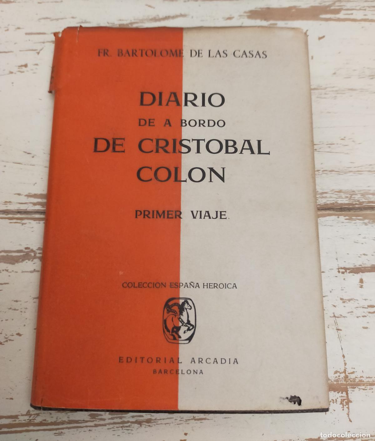 Libros de segunda mano: DIARIO DE ABORDO DE CRISTOBAL COLON - PRIMER VIAJE - BARTLOME DE LAS CASAS - ARCADIA 1957
