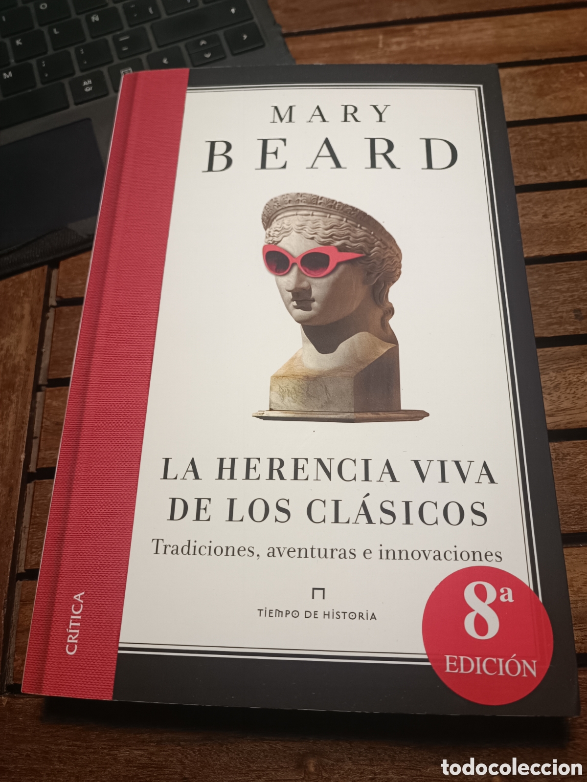 Libros de segunda mano: MARY BEARD LA HERENCIA VIVA DE LOS CLASICOS TRADICIONES AVENTURAS E INNOVACIONES TIEMPO DE HISTORIA