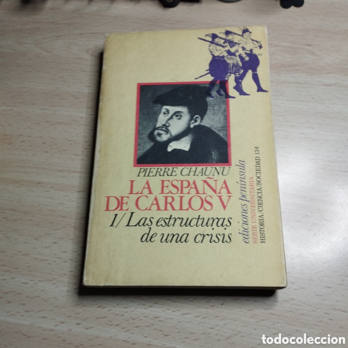 Libros de segunda mano: La Espa&ntilde;a de Carlos V. 1 Las estructuras de una crisis. Pierre Chaunu.1976. Ediciones pen&iacute;nsula 1&ordf; E