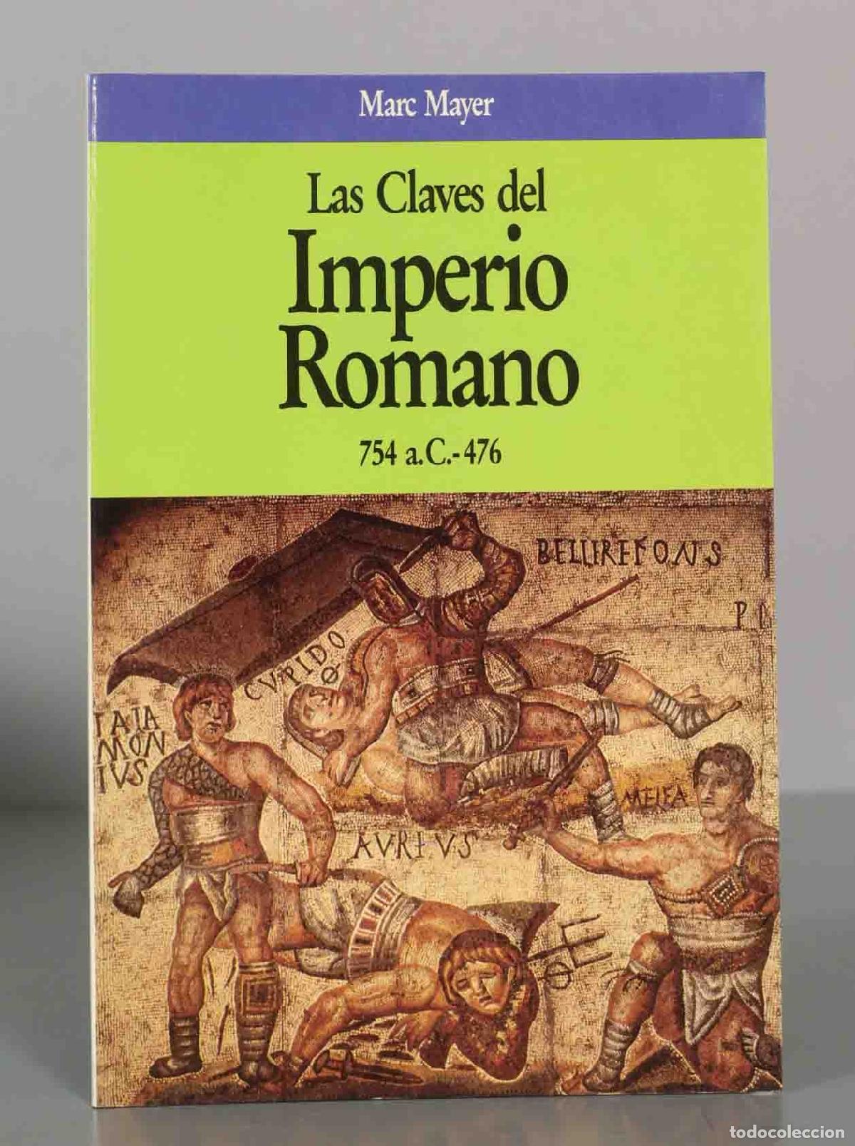 Libros de segunda mano: Marc Mayer. Las Claves del Imperio Romano 754 a.C.-476