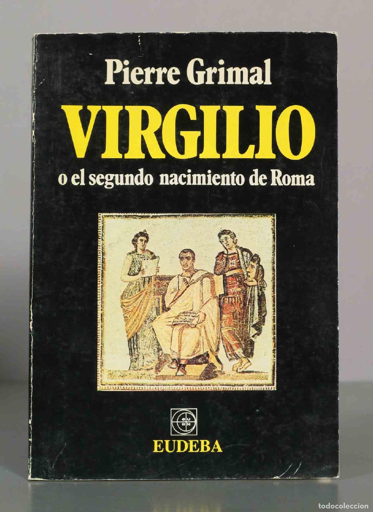 Libros de segunda mano: Pierre Grimal. VIRGILIO o el segundo nacimiento de Roma.