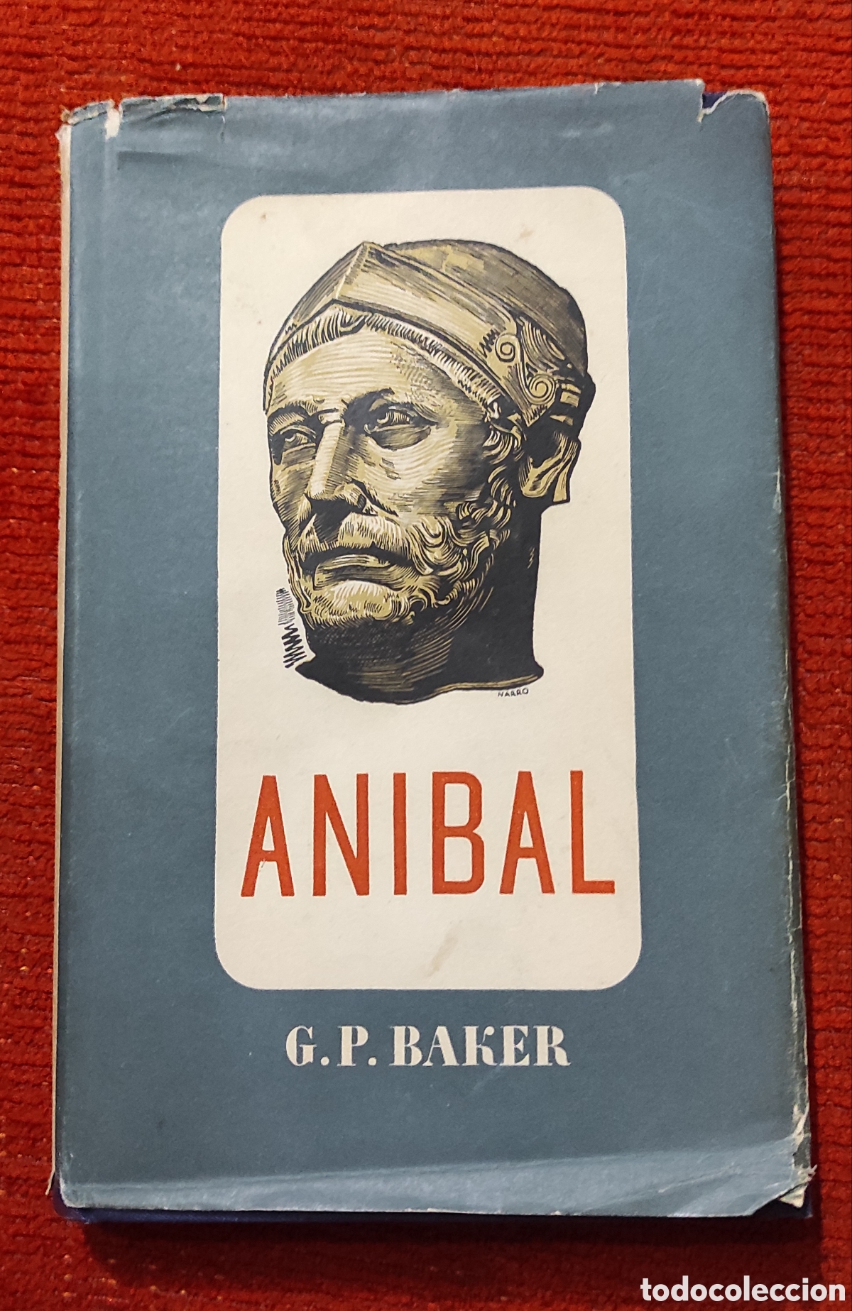 Libros de segunda mano: ANIBAL PRIMERA EDICION 1941 , G.P. BAKER , EDITOR IBERIA -