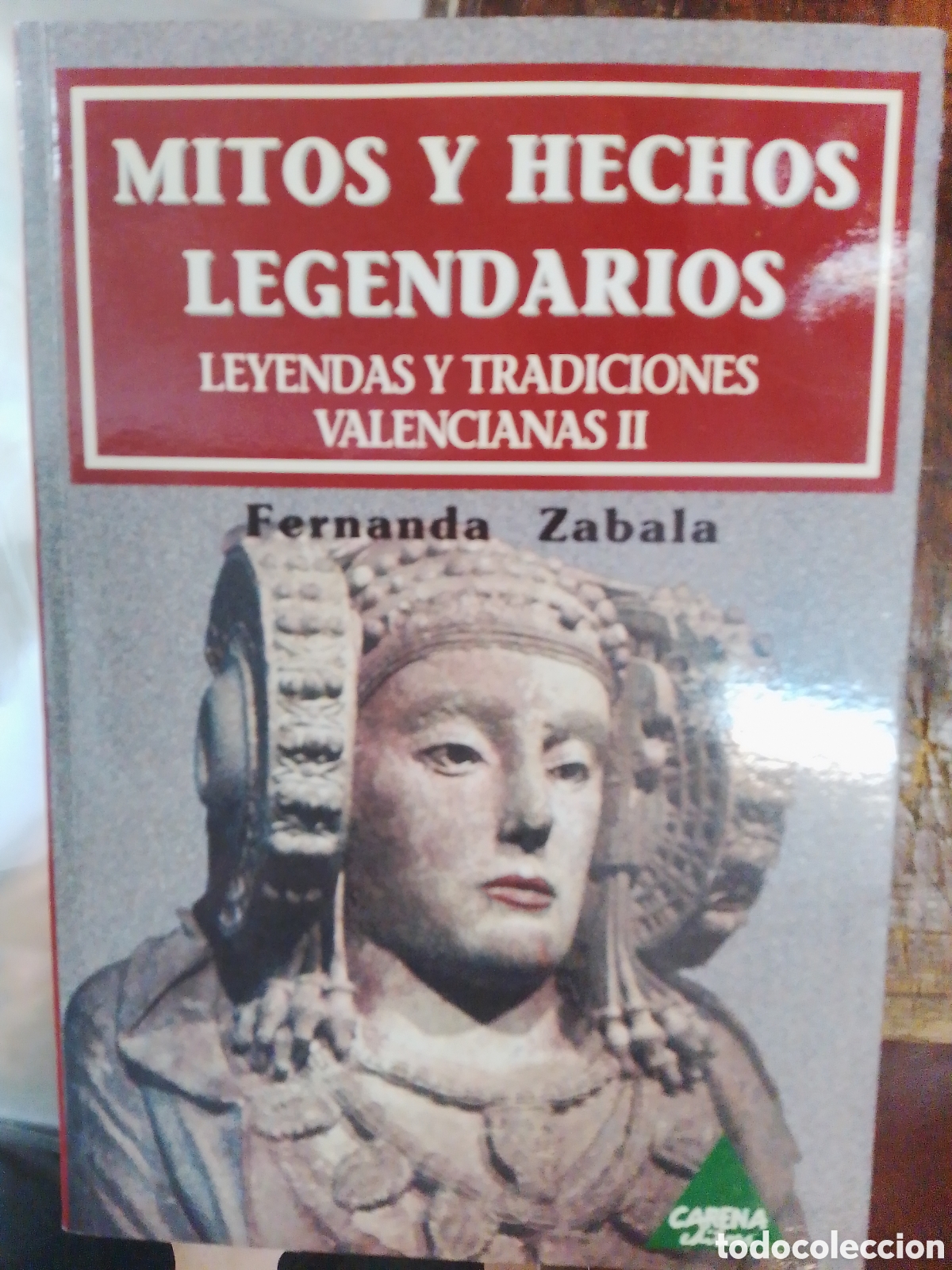 Libros de segunda mano: MITOS Y HECHOS LEGENDARIOS.LEYENDAS Y TRAD. VALENCIANAS II. ZABALA, FERNANDA. CARENA. 1997