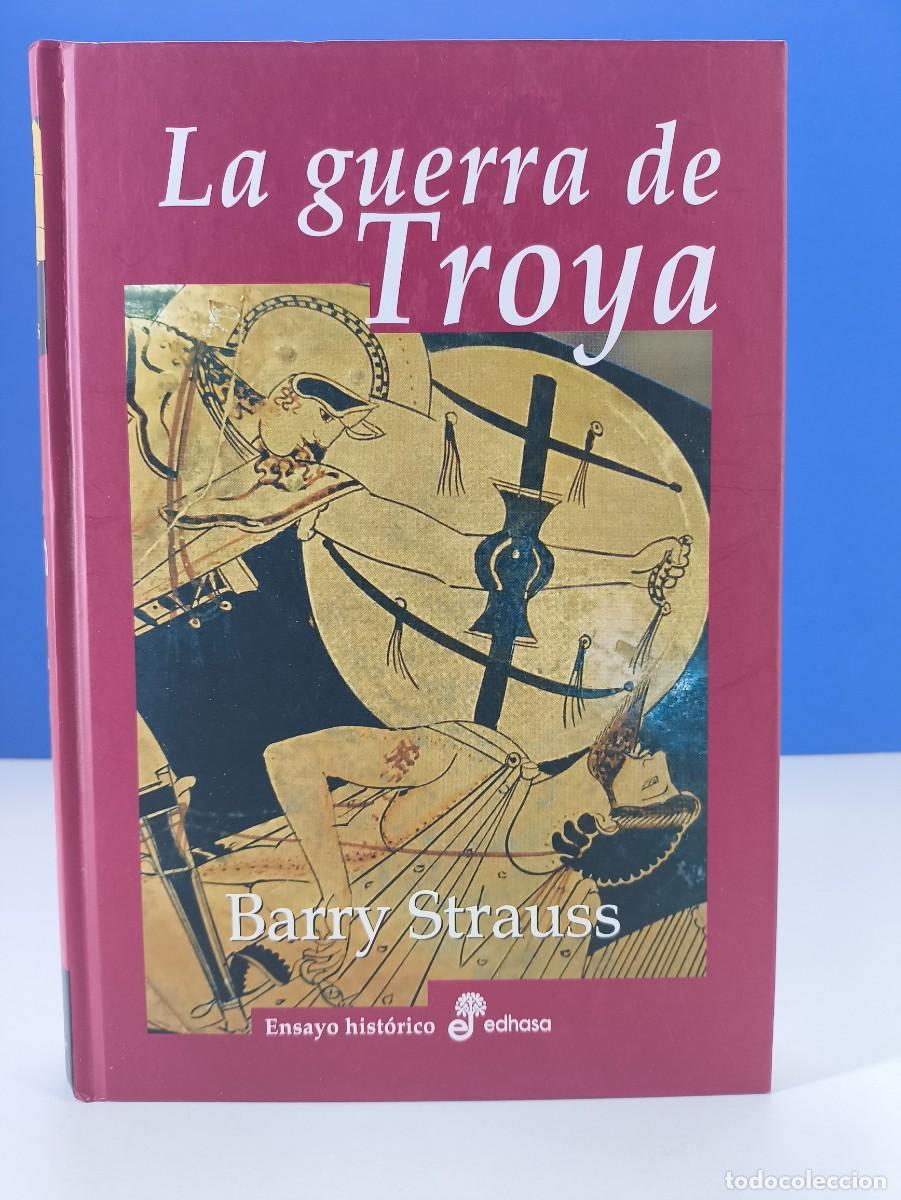 Libros de segunda mano: LA GUERRA DE TROYA / BARRY STRAUSS / 1&ordf;ed. 2008. EDHASA