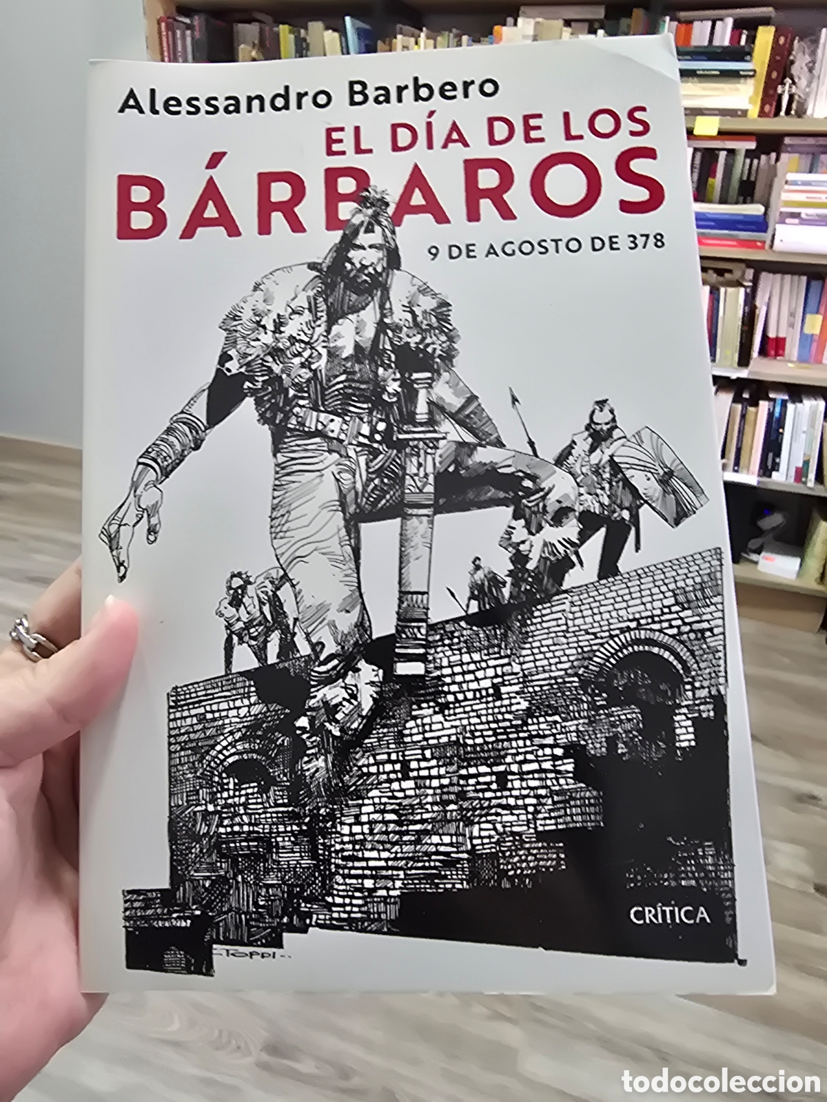 Libros de segunda mano: EL D&Iacute;A DE LOS B&Aacute;RBAROS Alessandro Barbero 9 de agosto de 378 CRITICA 2023 HISTORIA Imperio romano