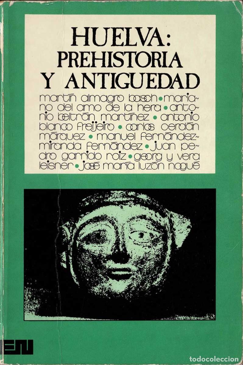 Libros de segunda mano: Huelva: Prehistoria y Antig&uuml;edad - AA.VV.