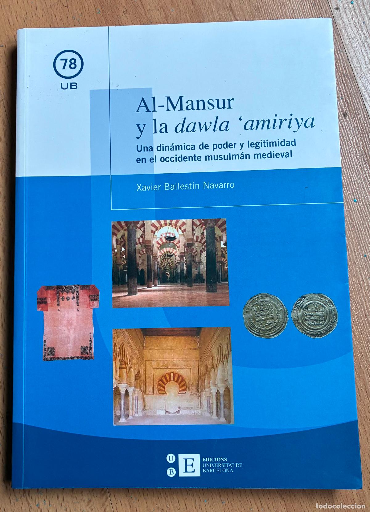 Livres d'occasion: AL-MANSUR Y LA DAWLA AMIRIYA, Xavier Ballestin Navarro