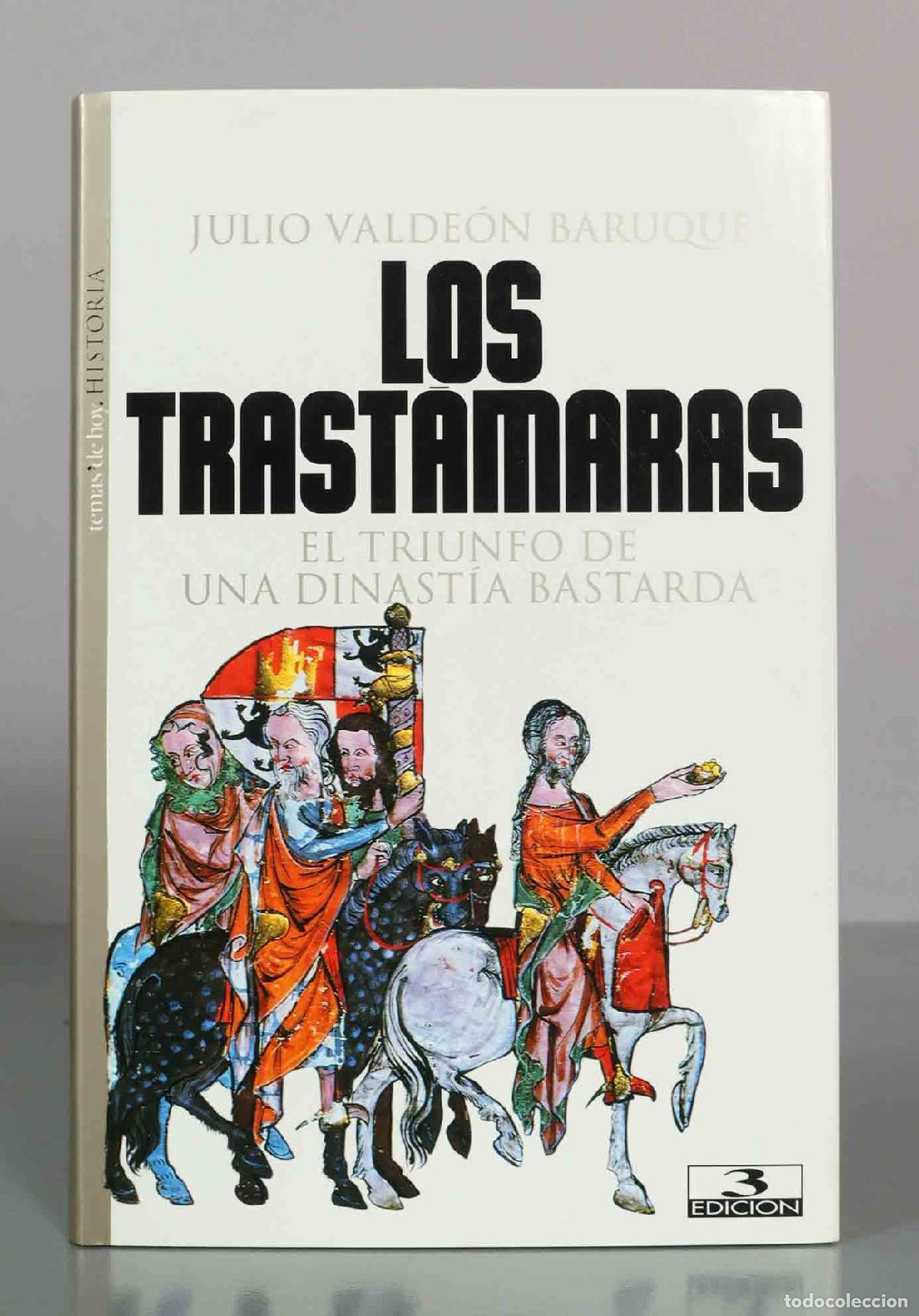 Libros de segunda mano: Los Trast&aacute;maras: El triunfo de una dinast&iacute;a bastarda - Julio Valde&oacute;n Baruque
